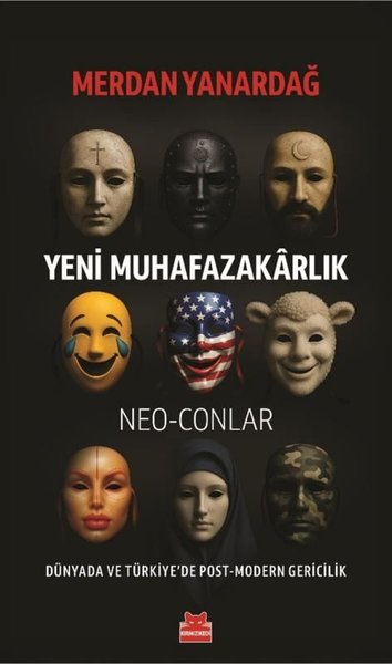 Yeni Muhafazakarlık: Neo - Conlar - Dünyada ve ...