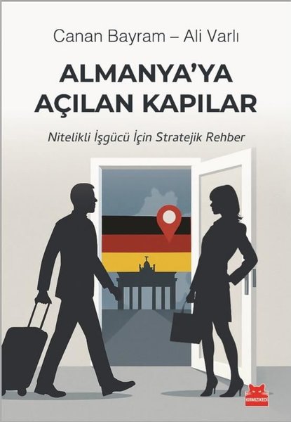 Almanya'ya Açılan Kapılar - Nitelikli İşgücü İç...