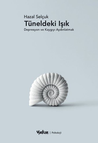 Tüneldeki Işık - Depresyon ve Kaygıyı Aydınlatmak