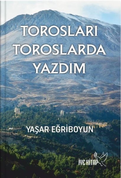 Torosları Toroslarda Yazdım