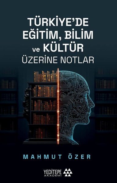 Türkiye'de Eğitim Bilim ve Kültür Üzerine Notlar