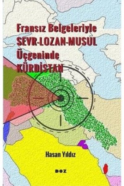 Fransız Belgeleriyle Sevr - Lozan - Musul Üçgen...