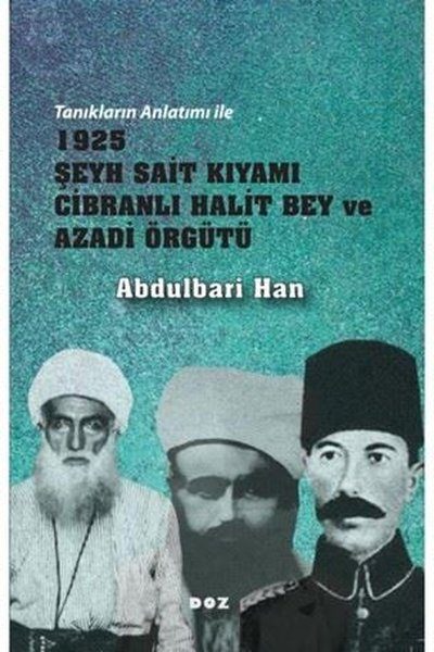 1925 Şeyh Sait Kıyamı Cibranlı Halit Bey ve Aza...