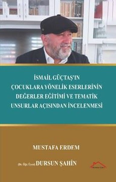 İsmil Güçtaş'ın Çocuklara Yönelik Eserlerinin D...