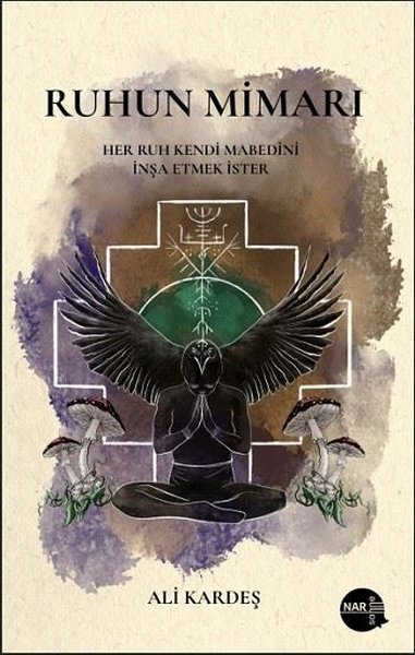 Ruhun Mimarı - Bir İçsel Yolculuğun Haritası