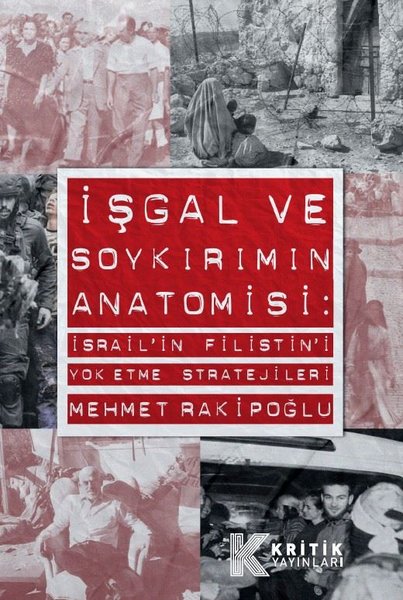 İşgal ve Soykırımın Anatomisi: İsrail'in Filist...