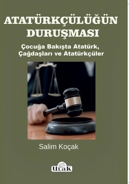 Atatürkçülüğün Duruşması - Çocuğa Bakışta Atatü...