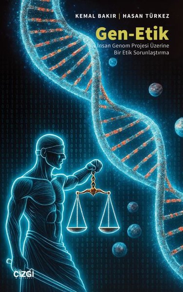 Gen-Etik: İnsan Genom Projesi Üzerine Bir Etik ...