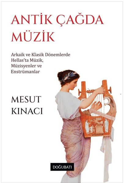 Antik Çağda Müzik: Arkaik ve Klasik Dönemlerde ...