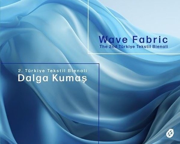 2.Türkiye Tekstil Bienali: Dalga Kumaş