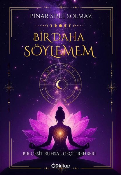 Bir Daha Söylemem - Bir Çeşit Ruhsal Geçit Rehberi