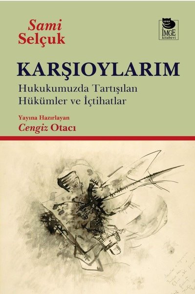 Karşıoylarım - Hukukumuzda Tartışılan Hükümler ...