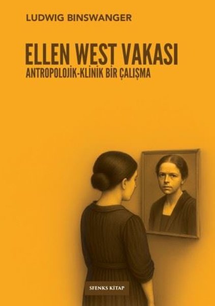 Ellen West Vakası: Antropolojik - Klinik Bir Ça...
