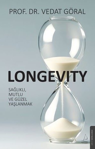 Longevity: Sağlıklı Mutlu ve Güzel Yaşlanmak