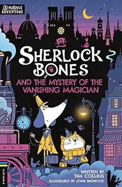 Sherlock Bones and the Mystery of the Vanishing...