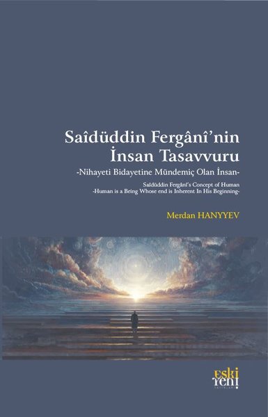 Saidüddin Fergani'nin İnsan Tasavvuru - Nihayet...