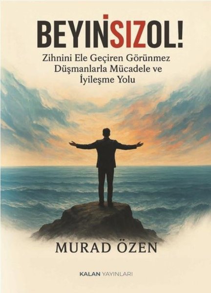 BeyinsizOl! Zihnini Ele Geçiren Görünmez Düşman...