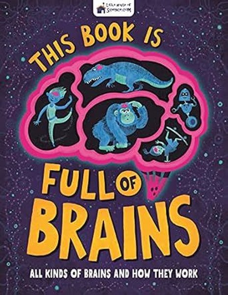 This Book is Full of Brains All Kinds of Brain...
