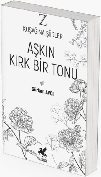 Aşkın Kırk Bir Tonu - Z Kuşağına Şiirler