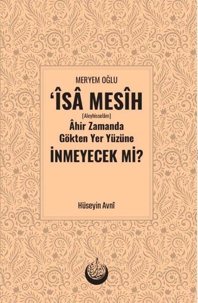 Meryem Oğlu İsa Mesih Ahir Zamanda Gökten Yer Y...