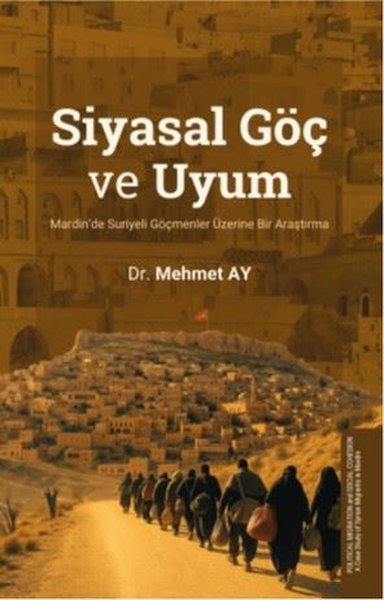 Siyasal Göç ve Uyum - Mardin'de Suriyeli Göçmen...