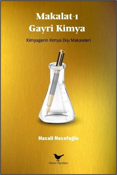 Makalat-ı Gayri Kimya: Kimyagerin Kimya Dışı Ma...