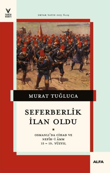Seferberlik İlan Oldu - Osmanlı'da Cihad ve Nef...