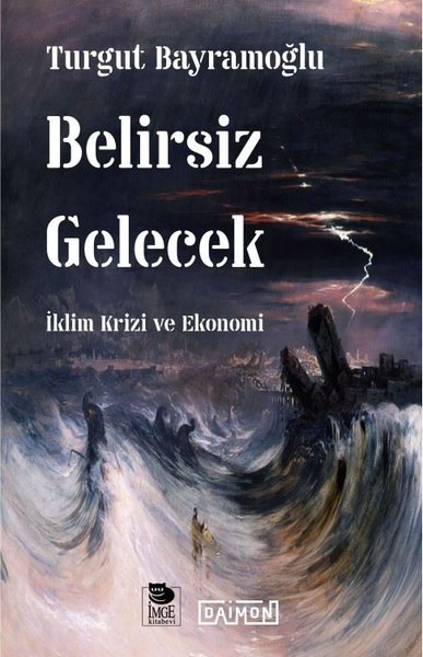 Belirsiz Gelecek - İklim Krizi ve Ekonomi