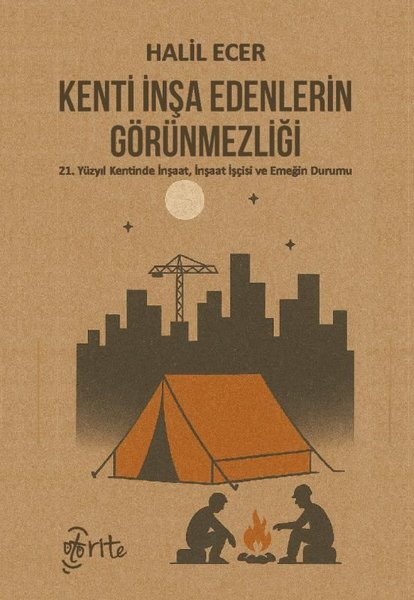 Kenti İnşa Edenlerin Görünmezliği - 21. Yüzyıl ...