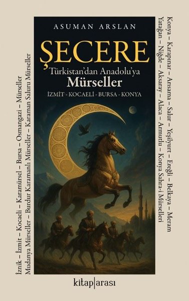 Şecere Türkistan'dan Anadolu'ya Mürseller: İzmi...