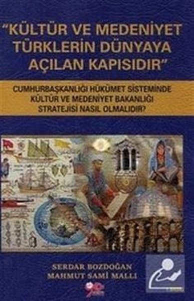 Kültür ve Medeniyet Türklerin Dünyaya Açılan Ka...