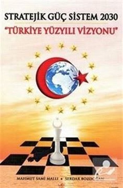 Stratejik Güç Sistem 2030 - Yürkiye Yüzyılı Viz...