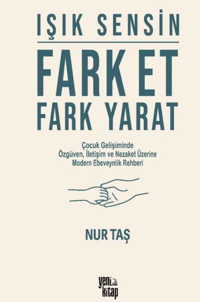 Işık Sensin: Fark Et Fark Yarat - Çocuk Gelişim...