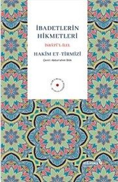 İbadetlerin Hikmetleri - İsbatu'l İlel