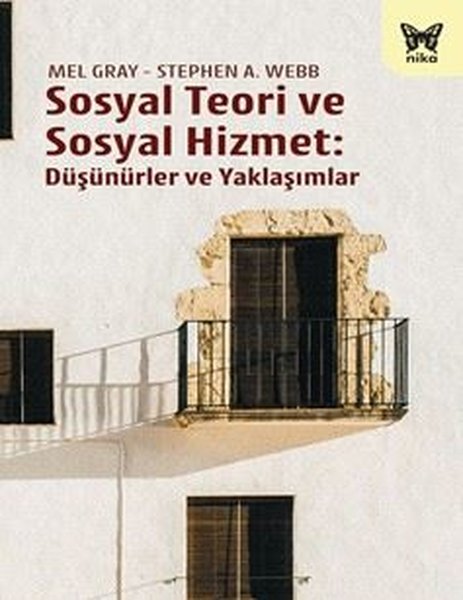 Sosyal Teori ve Sosyal Hizmet: Düşünürler ve Ya...