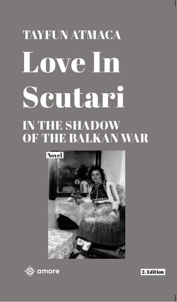 Love in Scutari - In The Shadow of the Balkan W...