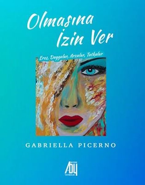 Olmasına İzin Ver - Eros Duygular Arzular Tutkular