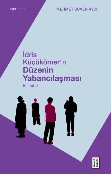 İdris Küçükömer'in Düzenin Yabancılaşması - Bir...