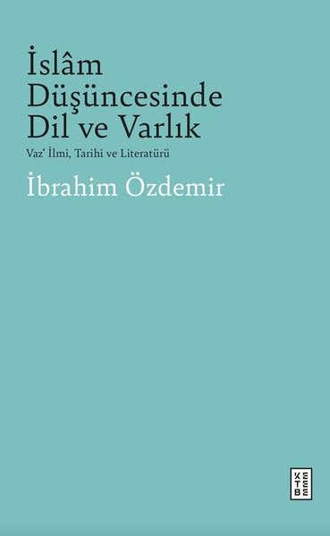 İslam Düşüncesinde Dil ve Varlık - Vaz'İlmi Tar...