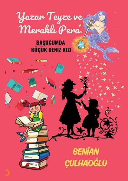 Yazar Teyze ve Meraklı Pera - Başucumda Küçük D...