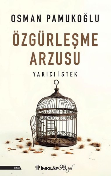 Özgürleşme Arzusu - Yakıcı İstek