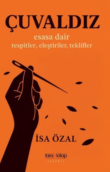 Çuvaldız - Esasa Dair Tespitler Eleştiriler Tek...