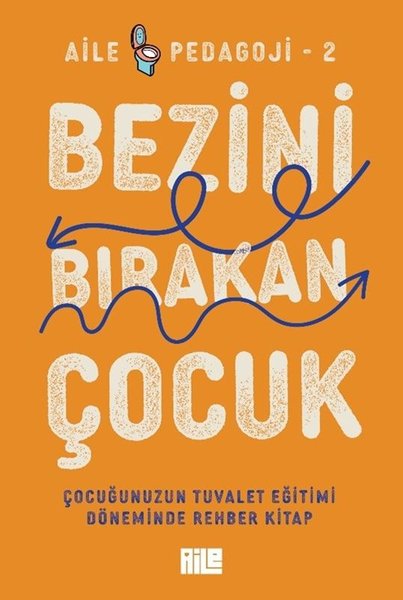 Bezini Bırakan Çocuk - Çocuğunuzun Tuvalet Eğit...