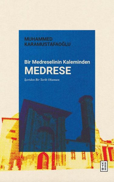 Bir Medreselinin Kaleminden Medrese - İçeriden ...