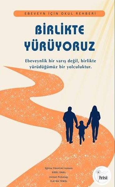 Birlikte Yürüyoruz - Ebeveyn İçin Okul Rehberi
