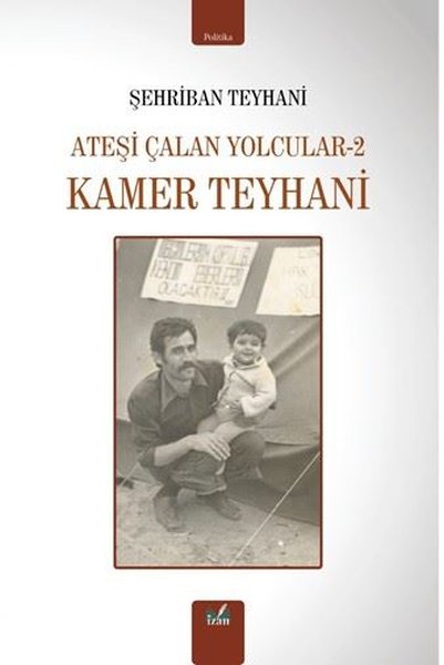 Kamer Teyhani - Ateşi Çalan Yolcular 2