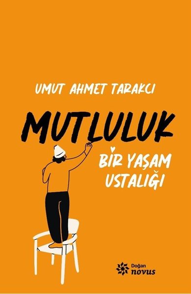 Mutluluk - Bir Yaşam Ustalığı