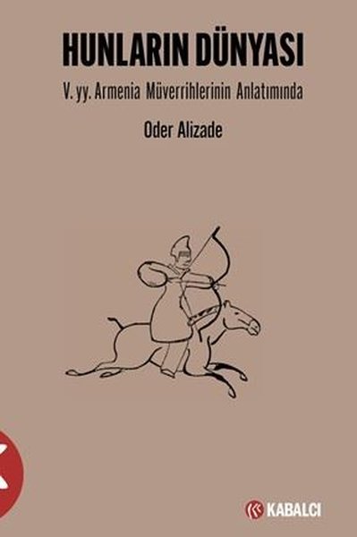 Hunların Dünyası: 5. yy. Armenia Müverrihlerini...