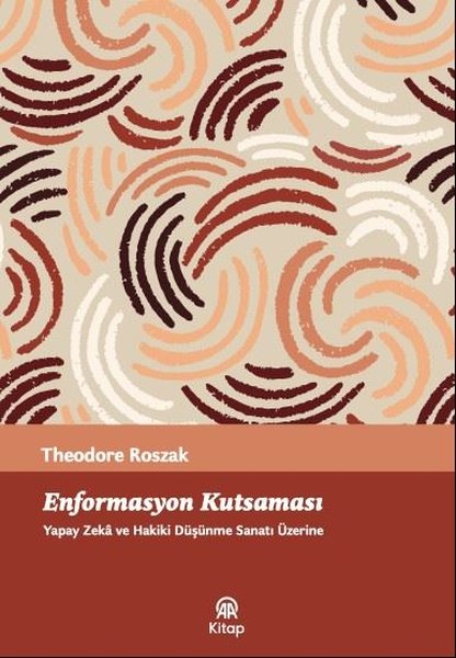Enformasyon Kutsaması - Yapay Zeka ve Hakiki Dü...