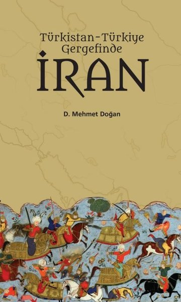 Türkistan Türkiye Gergefinde İran